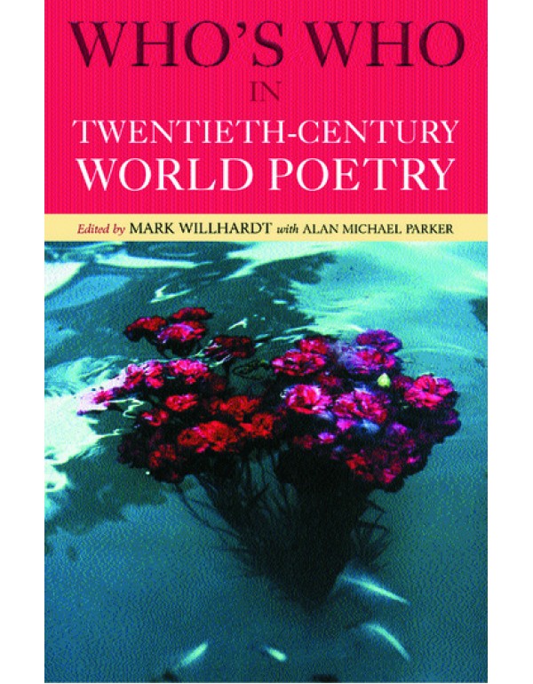 Who's Who in Twentieth Century World Poetry