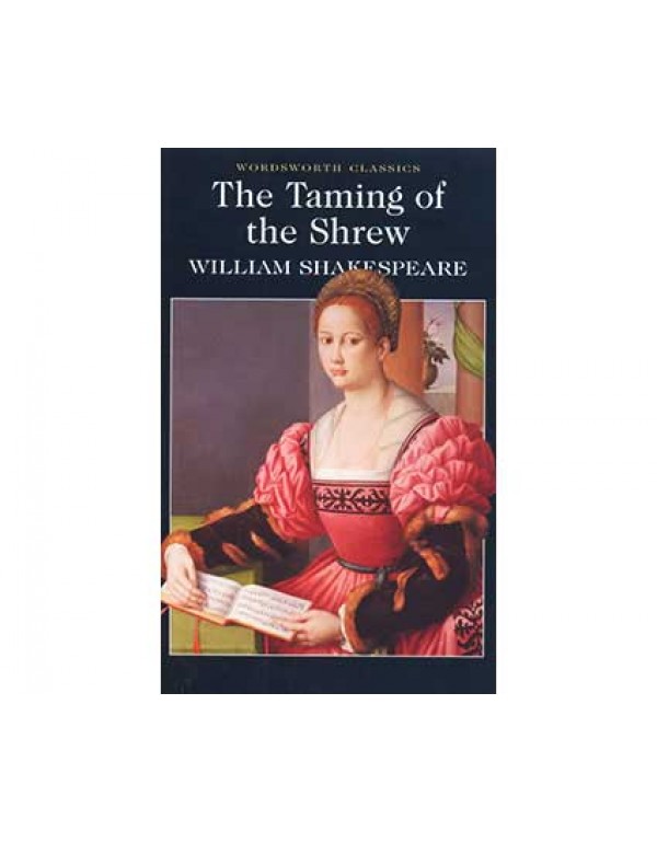 TheTaming of the Shrew (Wordsworth Classics)