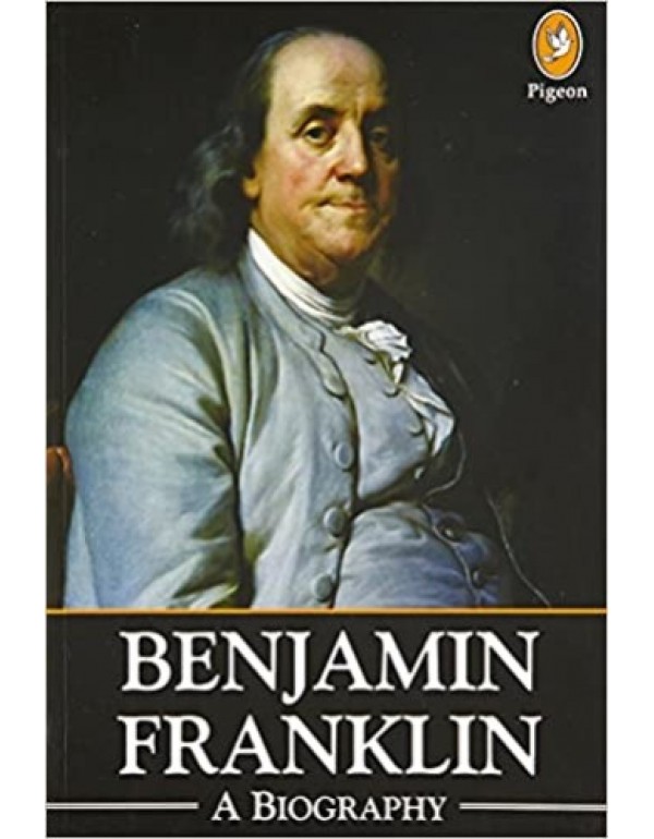 Benjamin Franklin A Biography