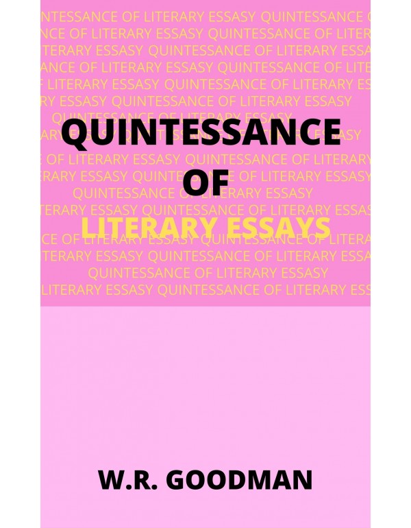 QUINTESSANCE OF LITERARY ESSAYS 